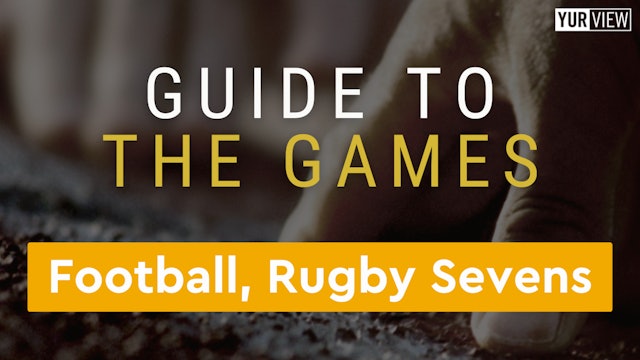 Football & Rugby 7's | Guide to the Games