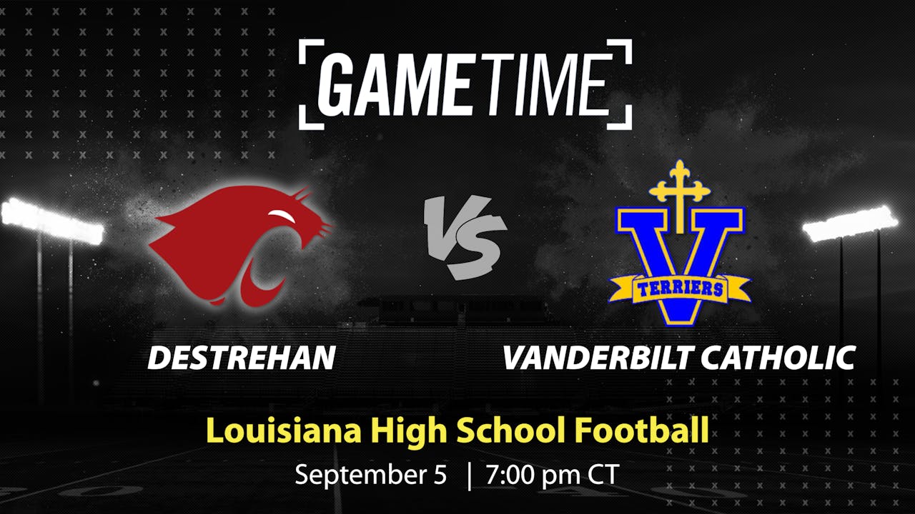 Destrehan vs. Vanderbilt Catholic | 9-5-2025 (Buy)