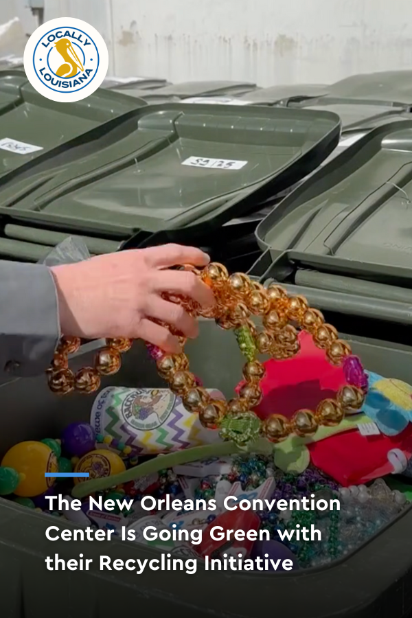 New Orleans Convention Center Goes Green for Recycling | Locally Louisiana