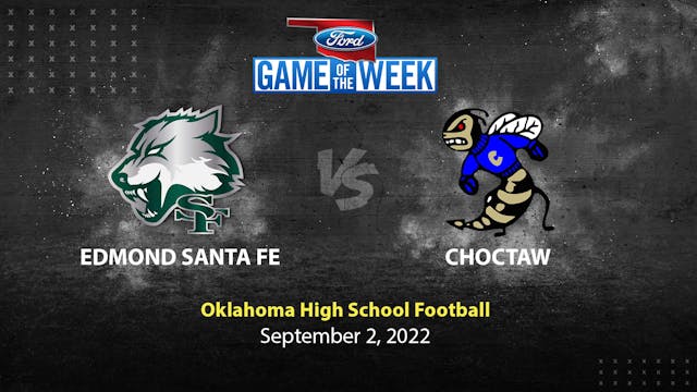 Edmond Santa Fe vs  Choctaw (9-2-22)