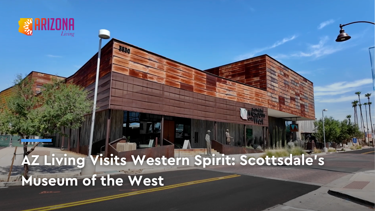 Visiting Western Spirit: Scottsdale's Museum of the West | Arizona Living