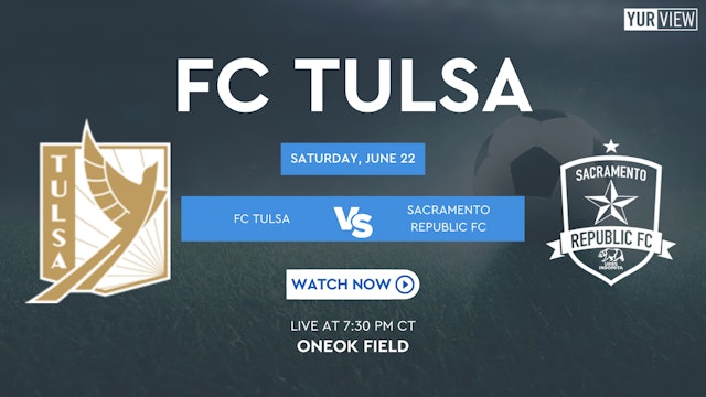 FC Tulsa vs Sacramento Republic | 6-22-2024