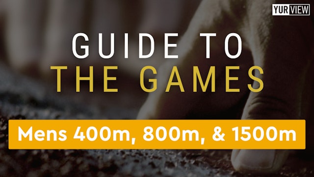 Mens 400m, 800m, and 1500m Dash | Guide to the Games