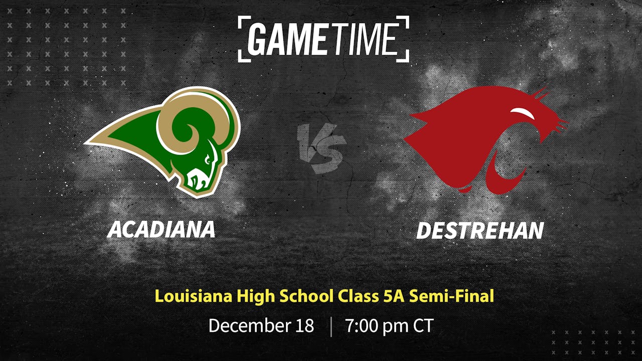 Acadiana Advances to 5A Title Game with Win Over Destrehan (12-18-20 ...