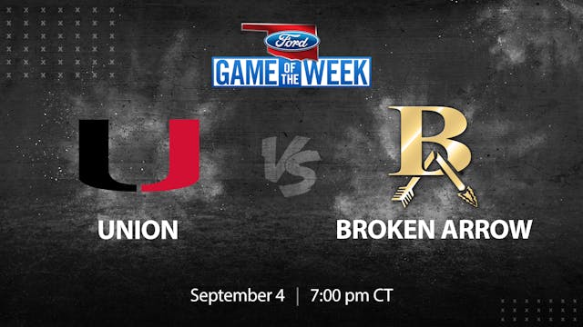 Ford Game of the Week: Union vs. Broken Arrow (9-4-20)