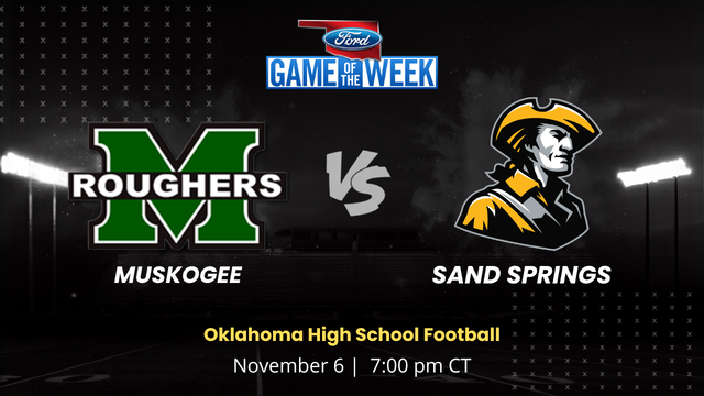 Muskogee vs. Sand Springs | Oklahoma | 11.6.2026