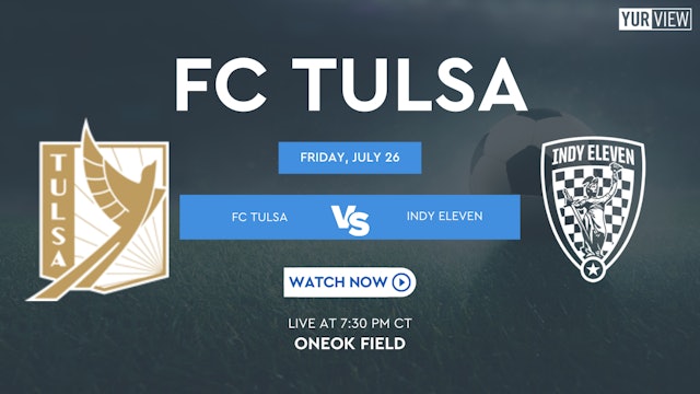 FC Tulsa vs Indy Eleven | 7-26-2024