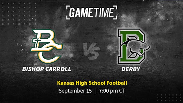Bishop Carroll vs Derby | KS | 9-15-23 (Buy)