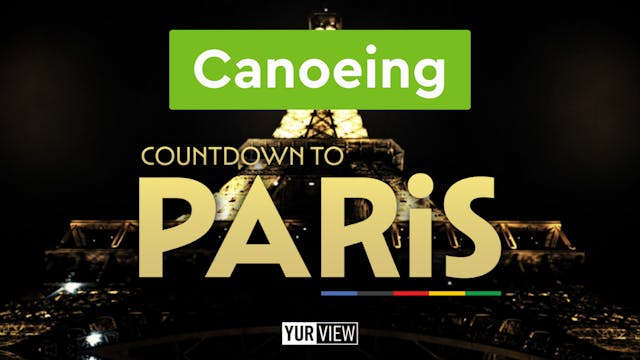 Canoeing | Countdown to Paris