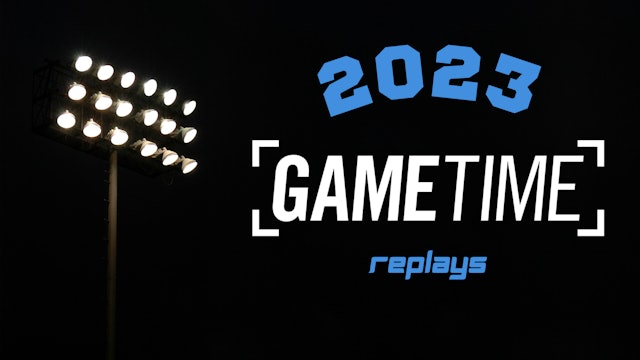 2023 GameTime Season Replays
