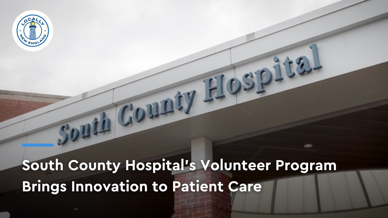 South County Hospital's Volunteer Program | Locally New England