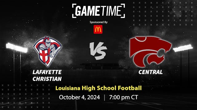 Lafayette Christian vs Central| LA | 10-4-24 (Buy)