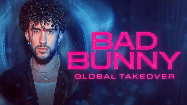 Bad Bunny : Global Takeover | Movie