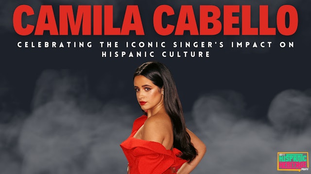 Camila: Celebrating Her Latinx Roots for Hispanic Heritage Month | Full Movie