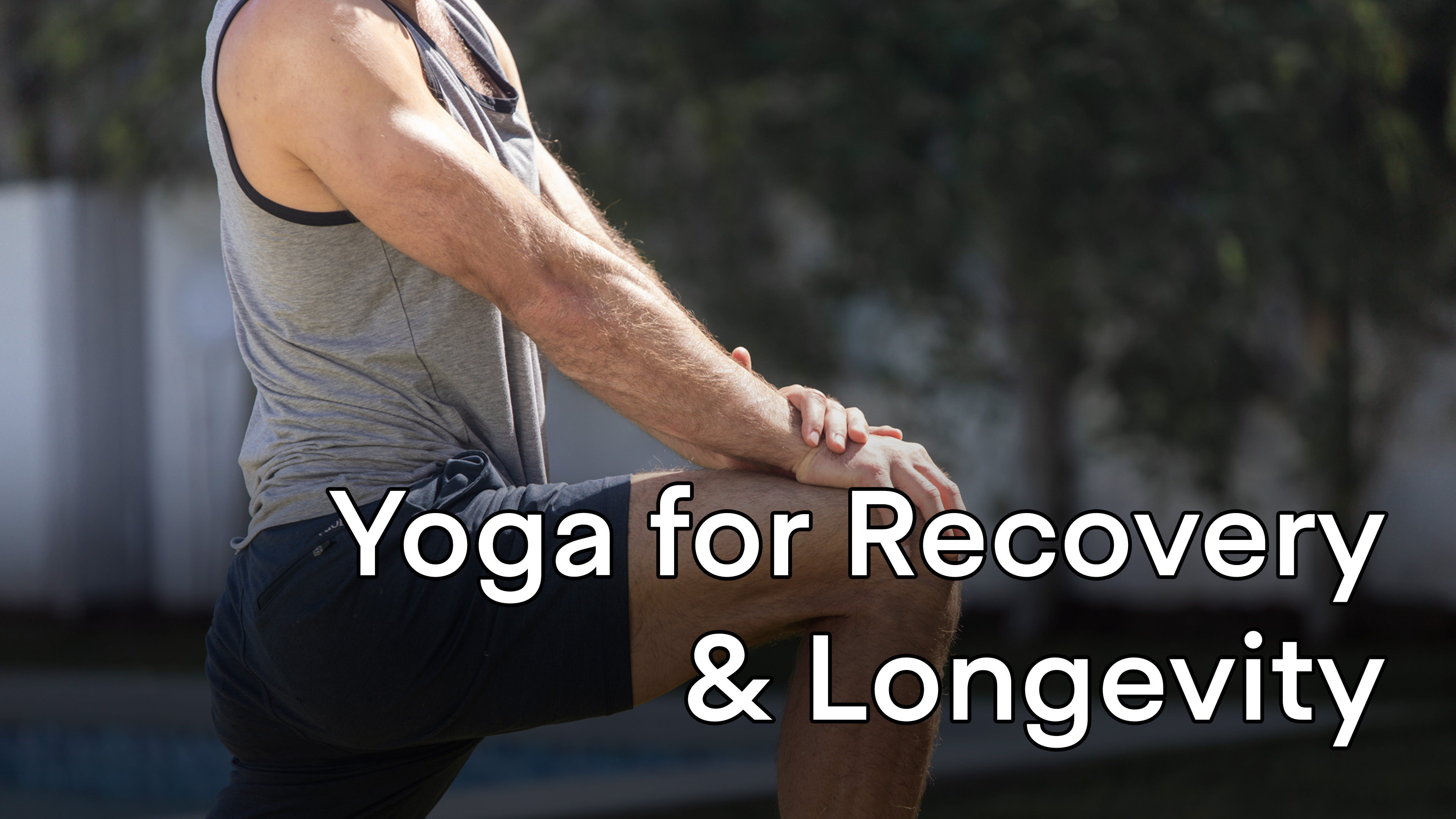 Yoga for Recovery & Longevity