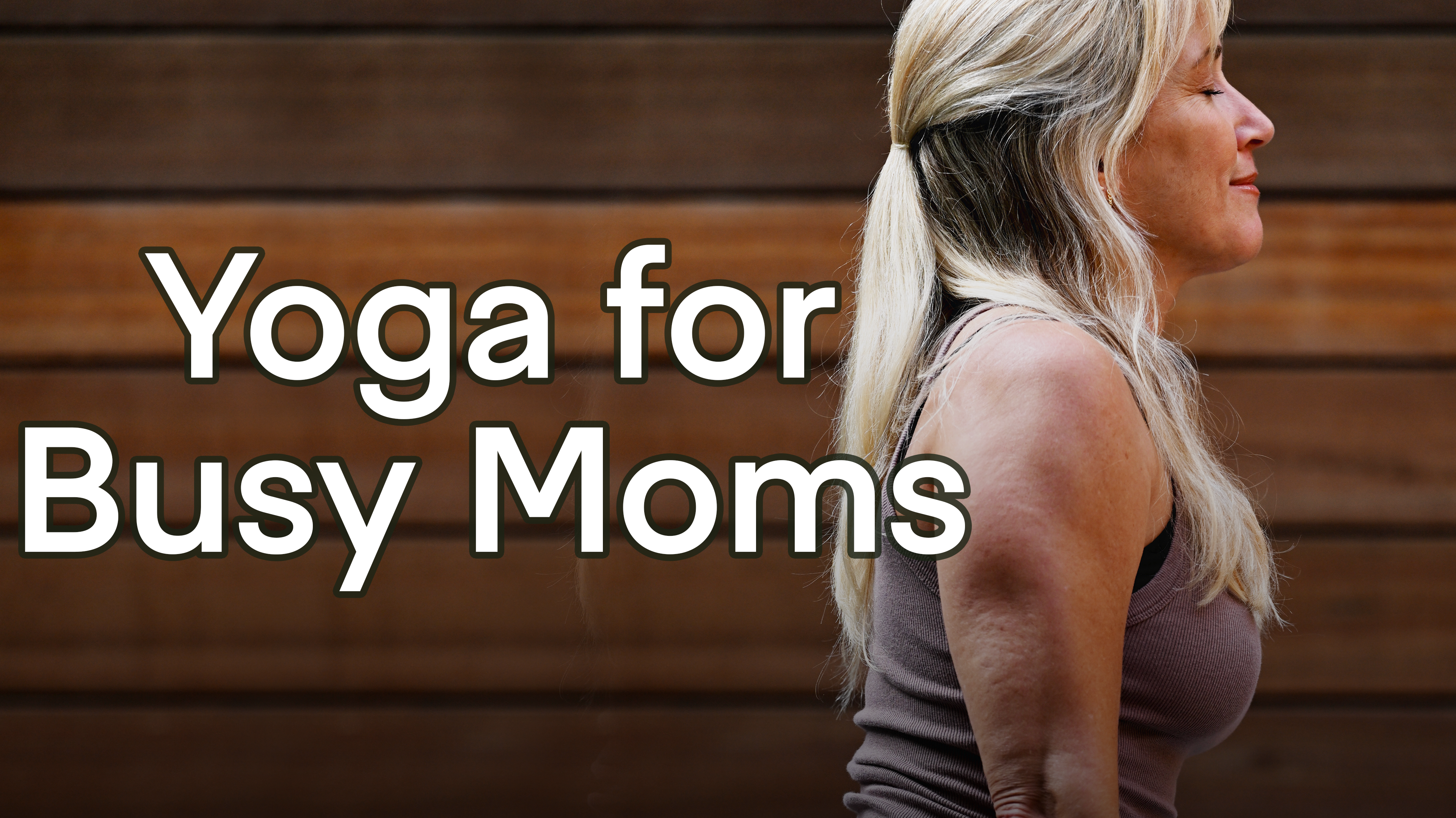 Yoga for Busy Moms