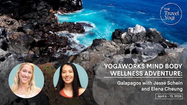 YogaWorks Mind Body Wellness Galapagos Adventure w/ Jesse Schein & Elena Cheung