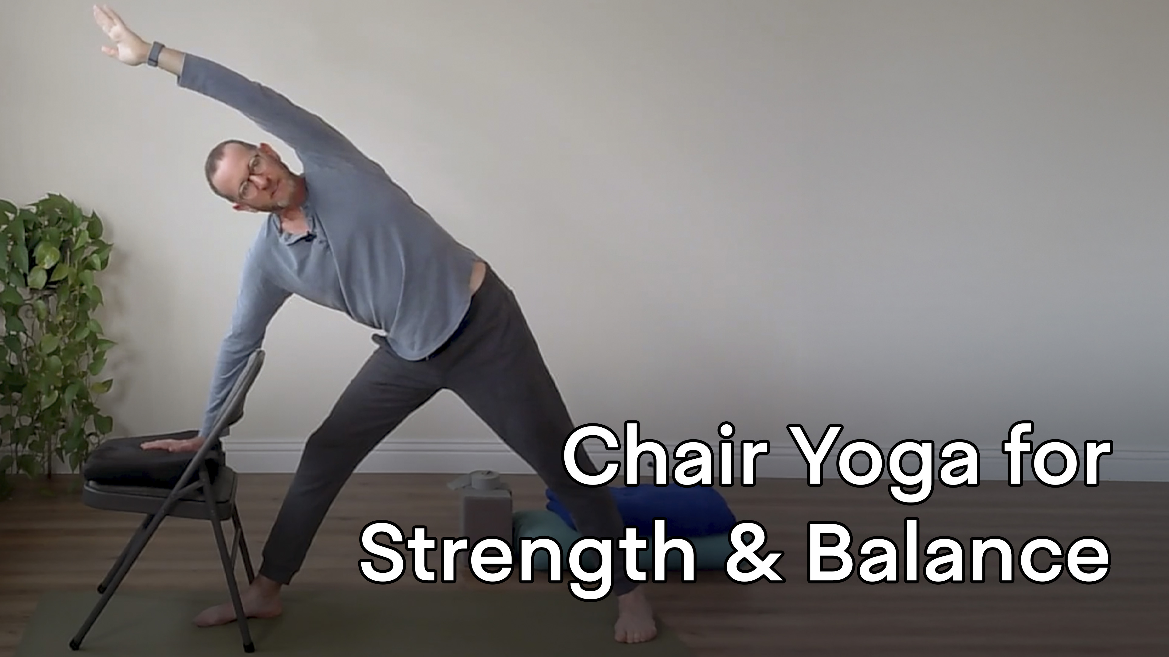 Chair Yoga for Strength & Balance