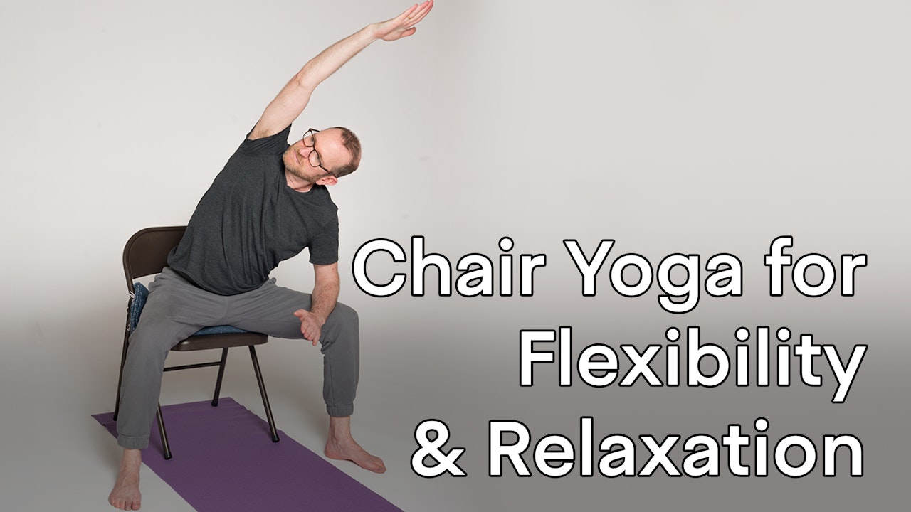 Chair Yoga for Flexibility & Relaxation