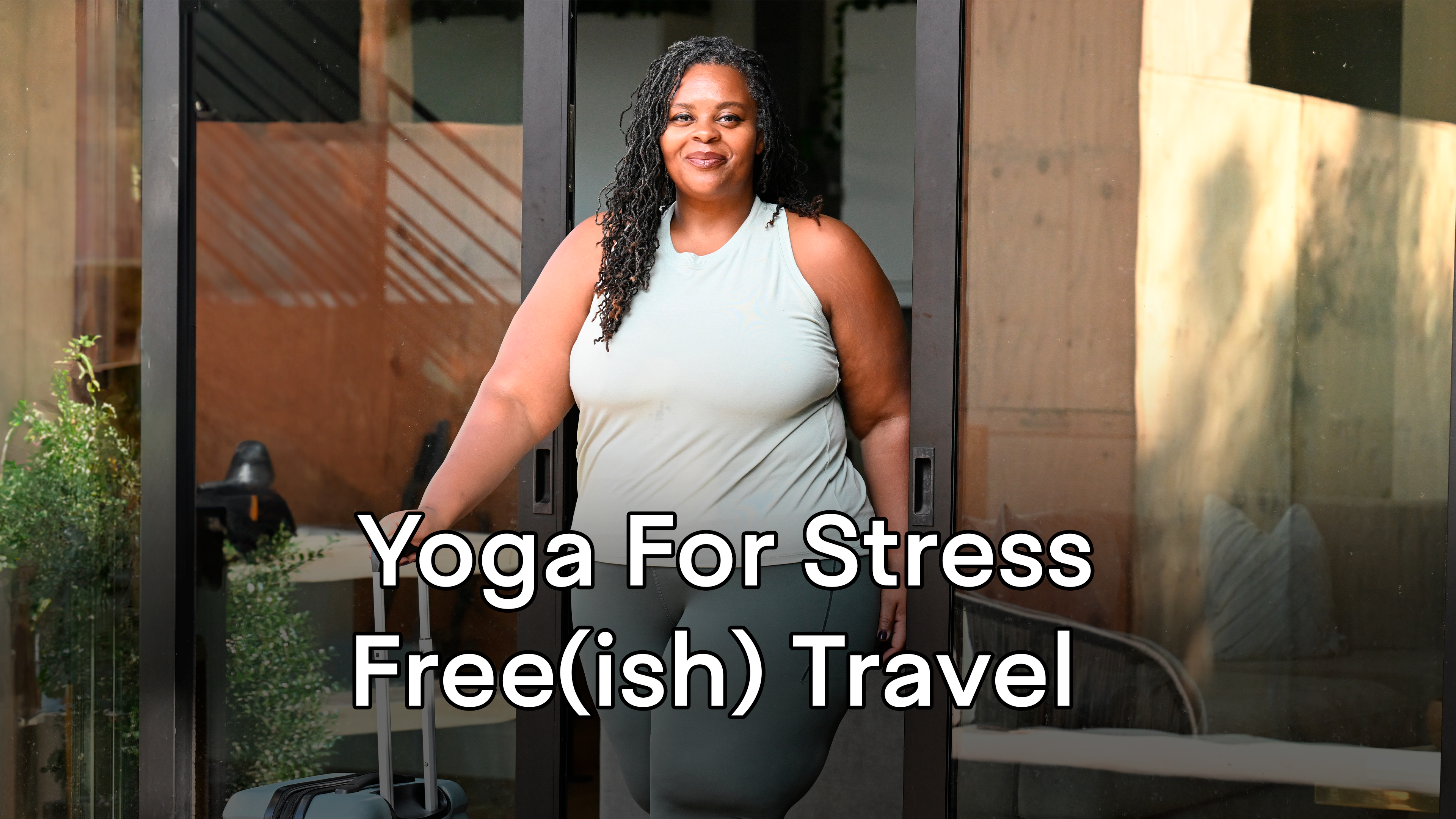 Yoga for Stress Free(ish) Travel
