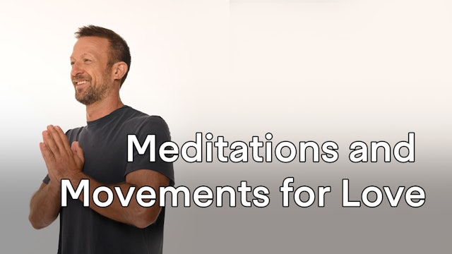 Meditations & Movements for Love