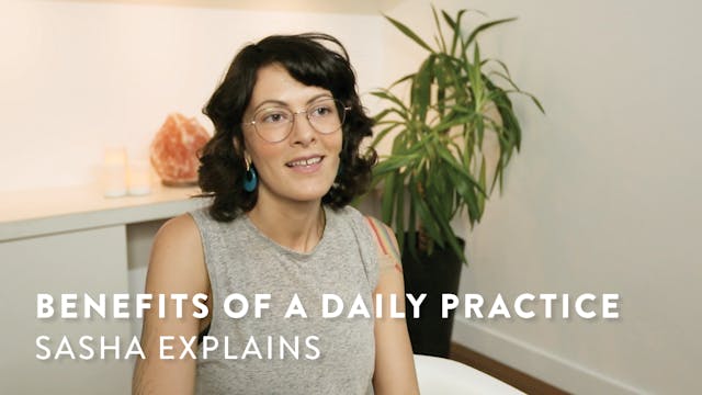 Benefits of a Daily Practice: Sasha S...