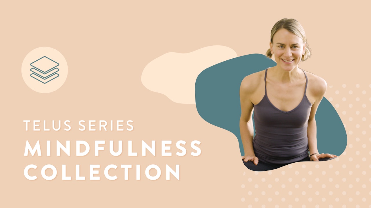 Mindfulness Collection | Presented by TELUS