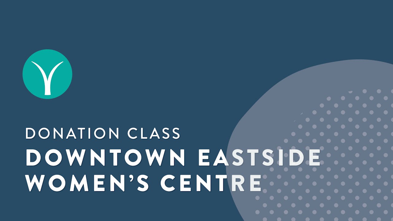 Donation Class: Downtown Eastside Women's Centre