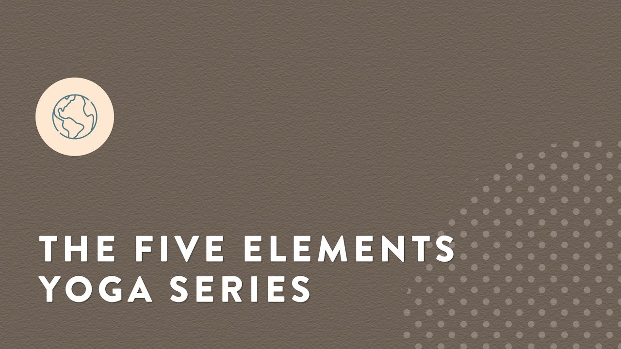 The Five Elements Yoga Series