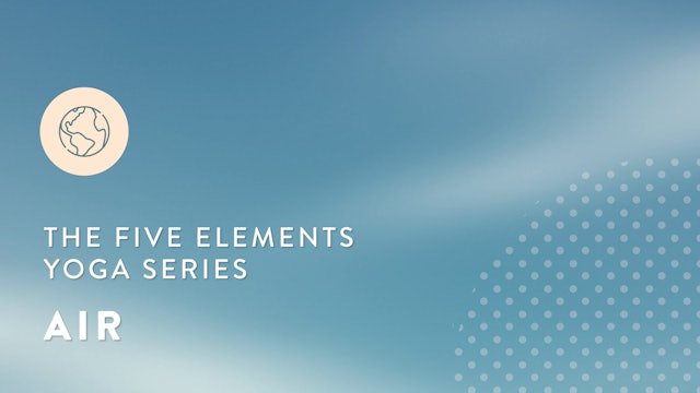 The Five Elements Yoga Series: Air (60 min) - with Mikaela Millington