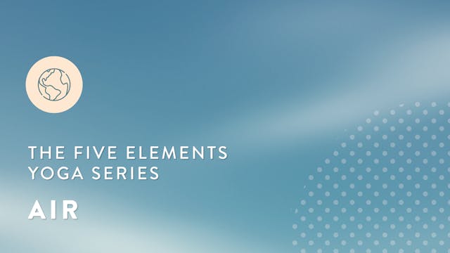 The Five Elements Yoga Series: Air (6...