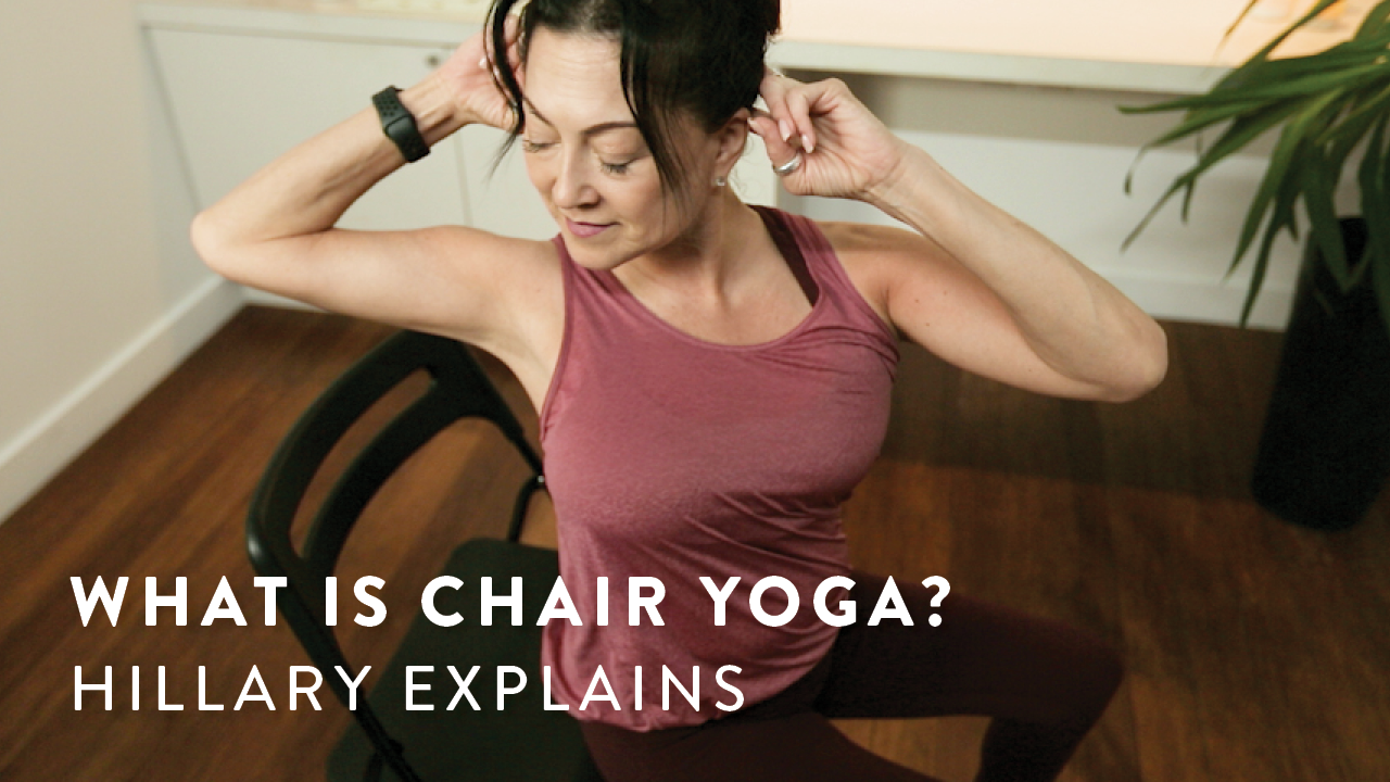 What is Chair Yoga? Hillary Explains.