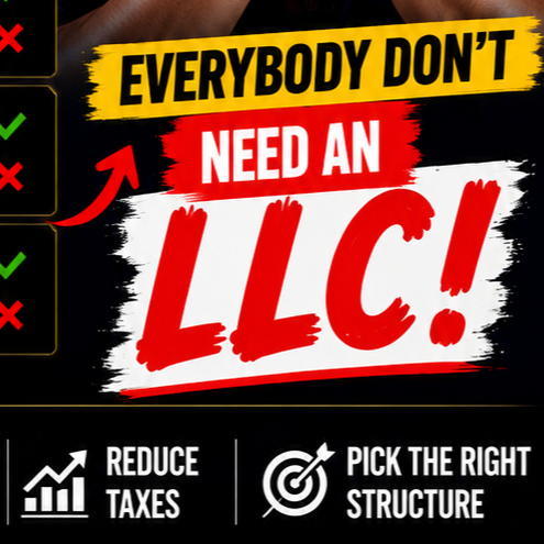 5. Everybody Don't Need An LLC... Here's Why