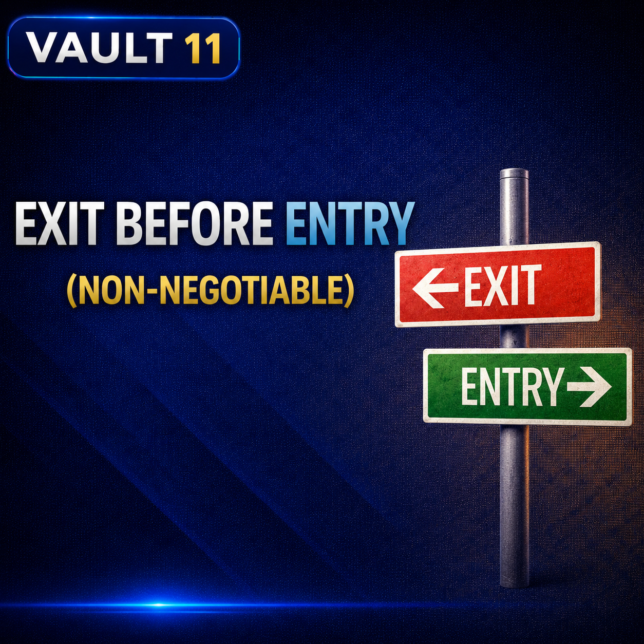 Vault 11: Exit Before Entry Non Negotiable