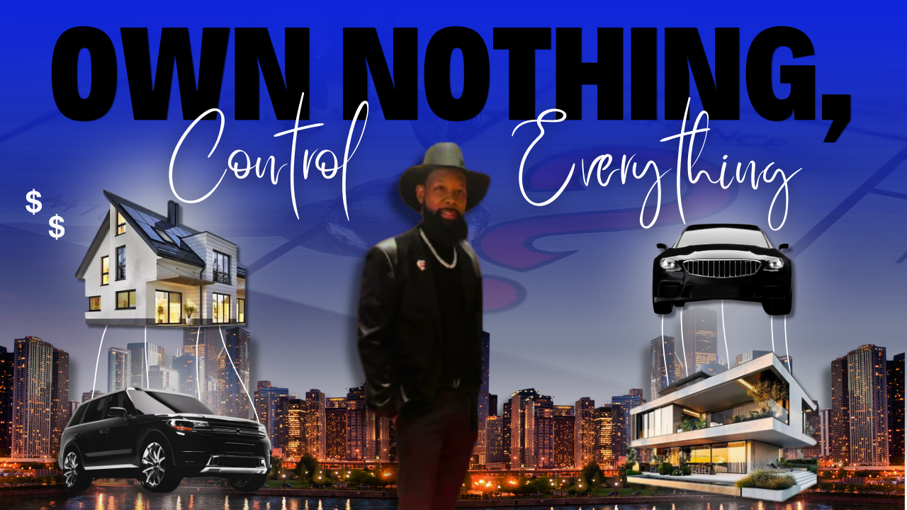 Own Nothing Control Everything