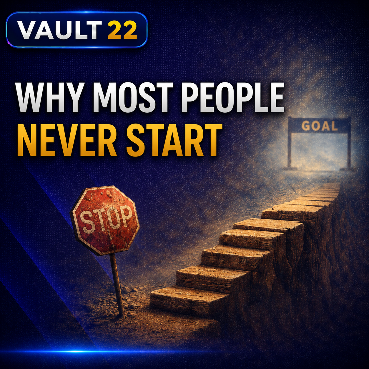 Vault 22: Why Most People Never Start