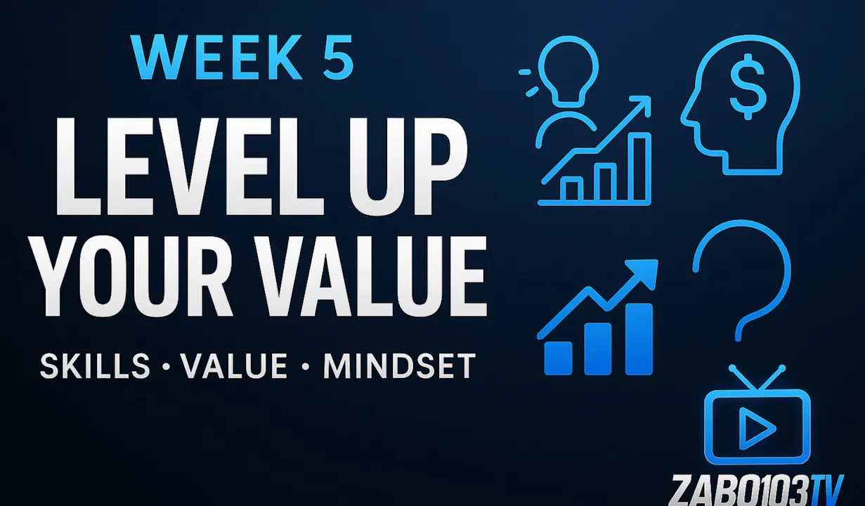 Week 5: Level Up Your Value - Chapter 1 - Zabo103 TV