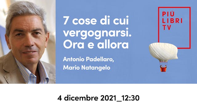 Antonio Padellaro, Mario Natangelo - 7 cose di cui vergognarsi (12.30)