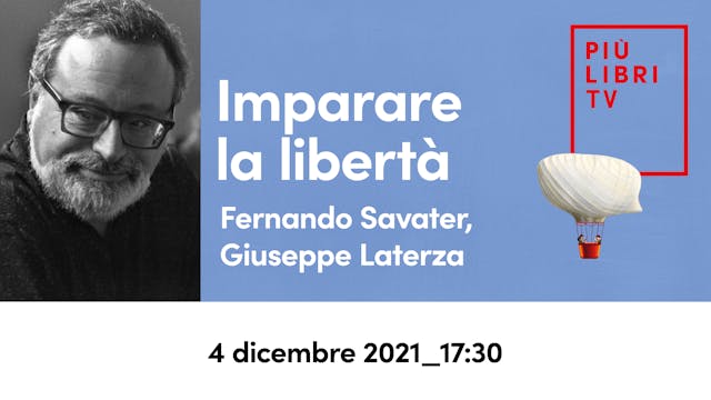 Fernando Savater, Giuseppe Laterza - Imparare la libertà (17.30)