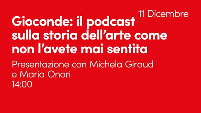 Michela Giraud presenta Gioconde: il podcast sulla storia dell’arte