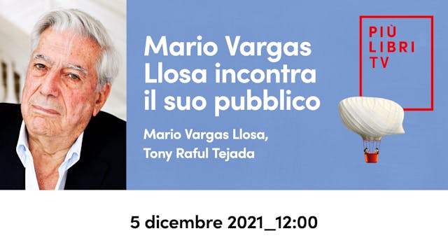 Mario Vargas Llosa incontra il suo pubblico (12.00)