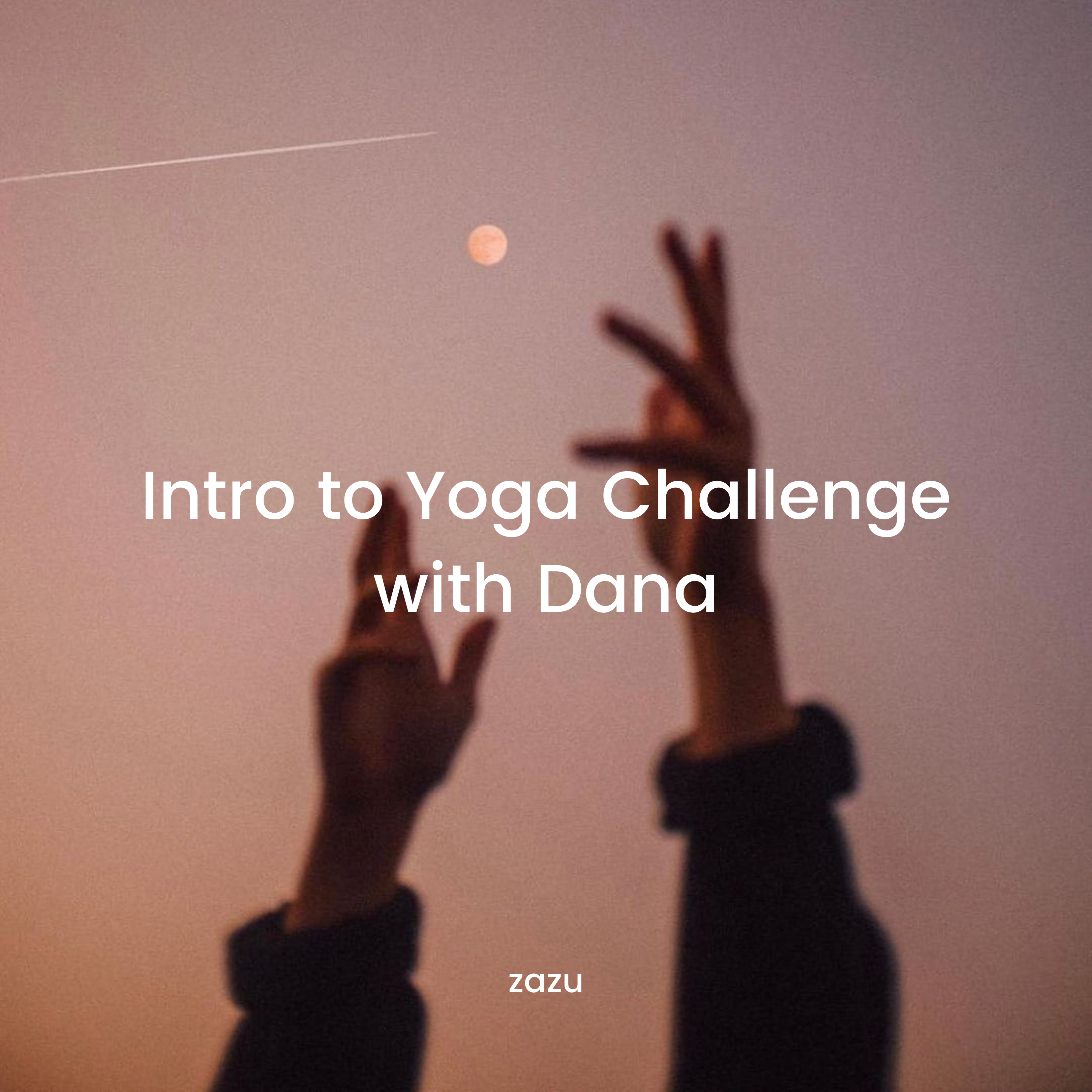 Intro to Yoga Challenge with Dana