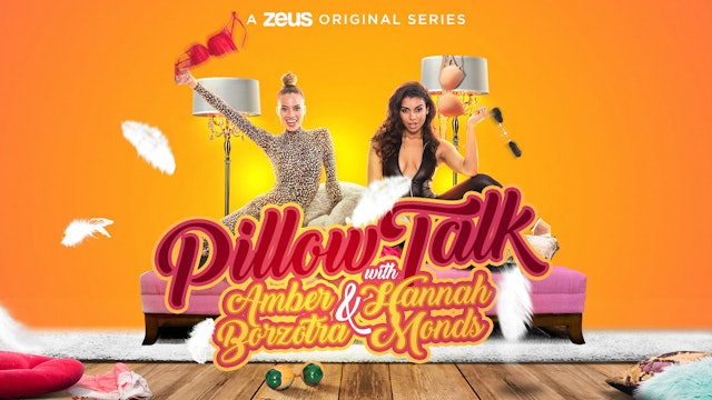 Pillow Talk with Amber & Hannah