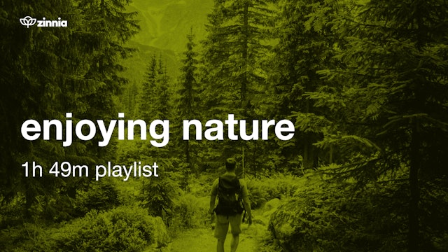 Enjoying Nature - 1h 49m Playlist