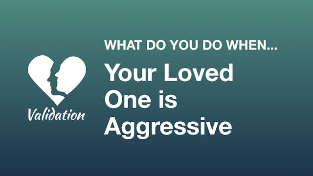 What Do You Do When Your Loved One is...