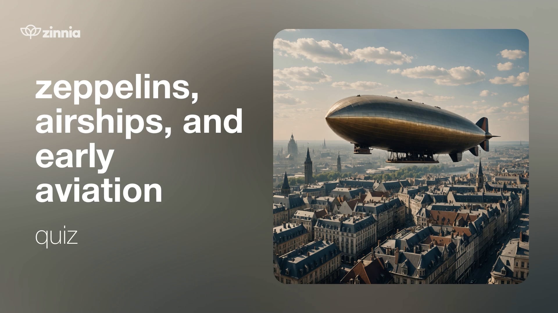 Zeppelins, Airships, and Early Aviation Quiz