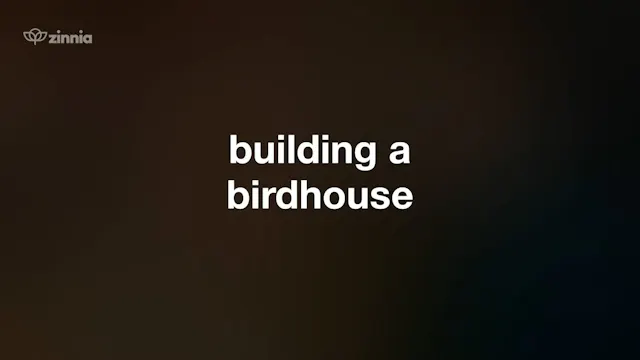 Building a Birdhouse