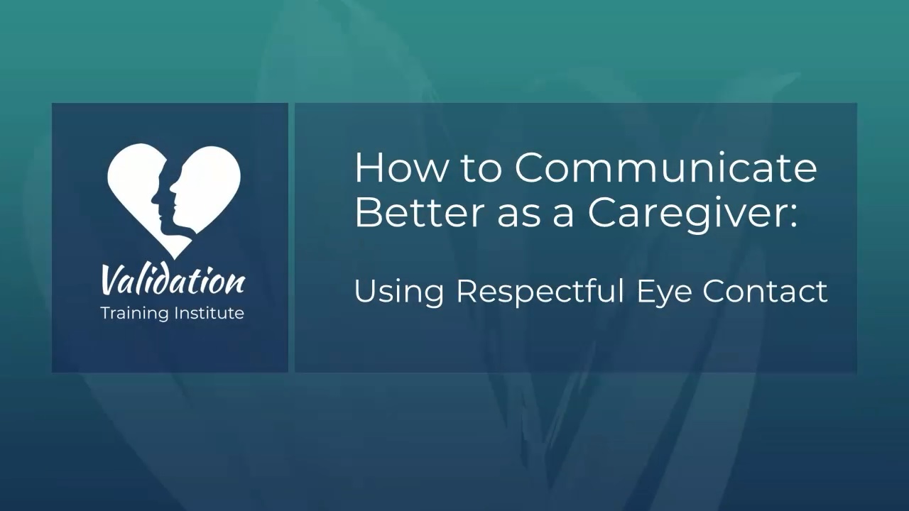 Validation 'How-to' Video Series - Eye Contact