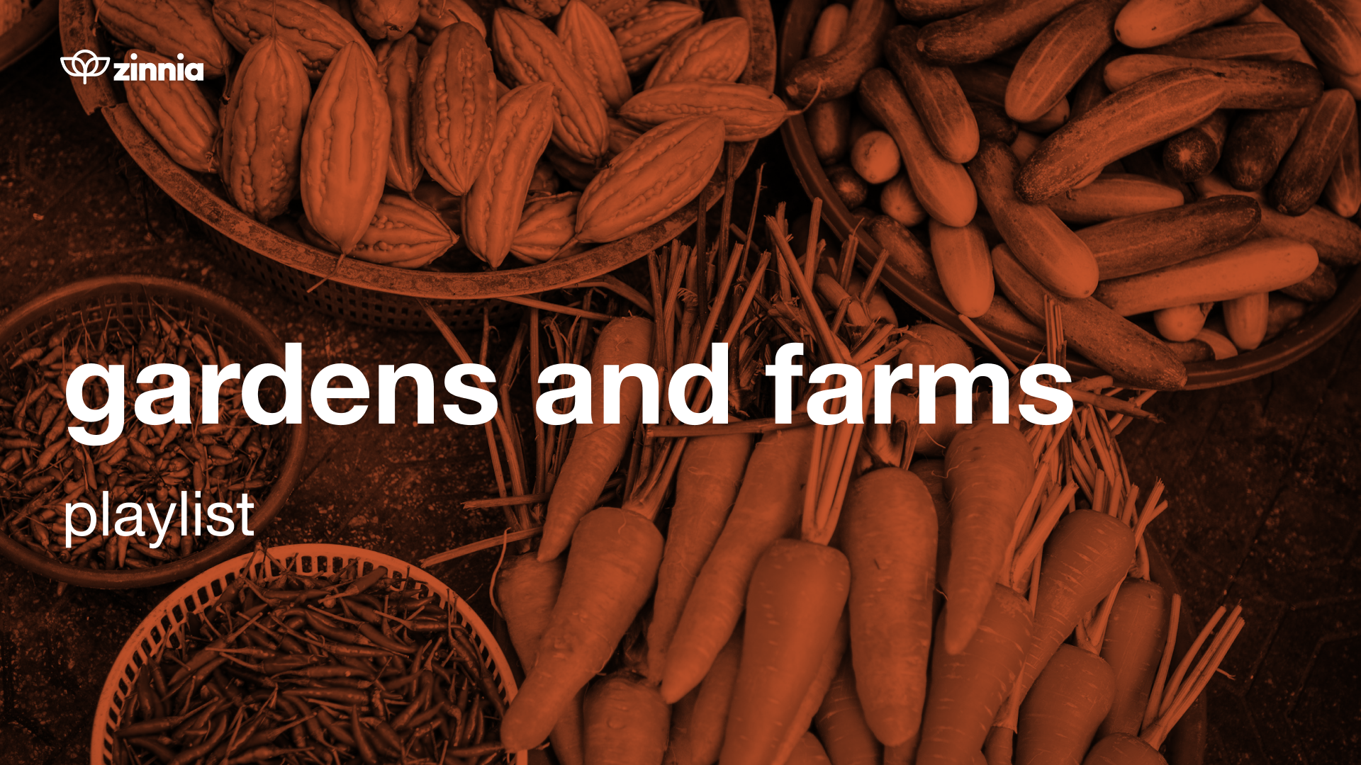 Gardens and Farms Playlist