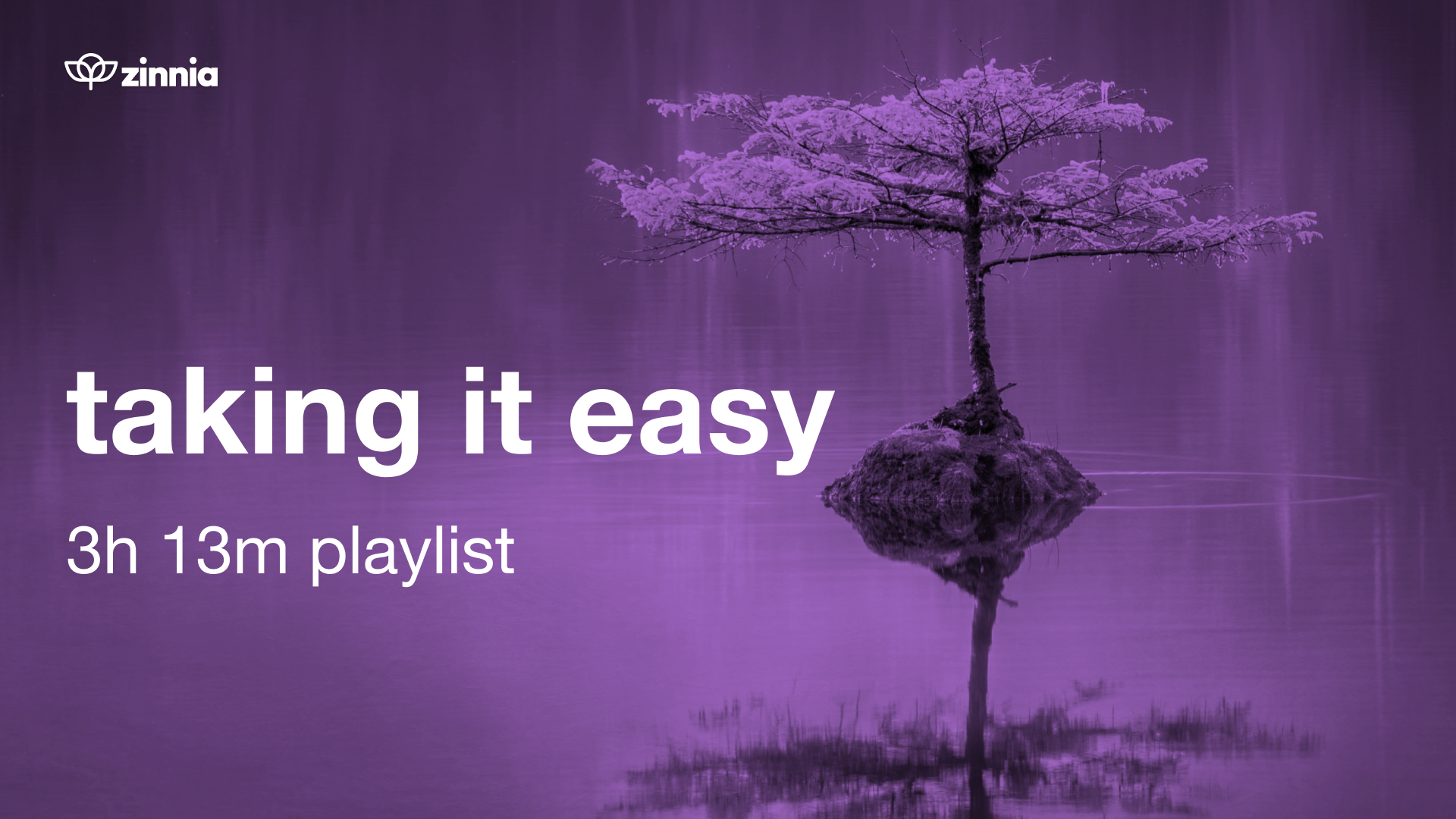 Taking it Easy - 3h 13m Playlist
